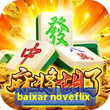 baixar noveflix