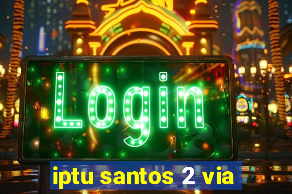 iptu santos 2 via