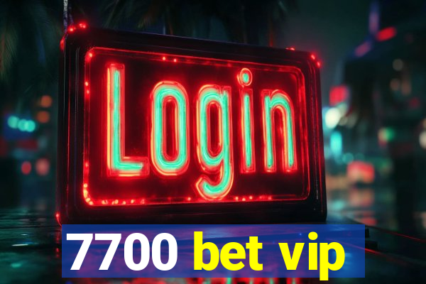 7700 bet vip