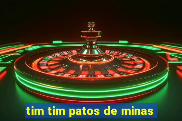 tim tim patos de minas