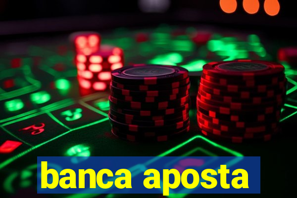 banca aposta
