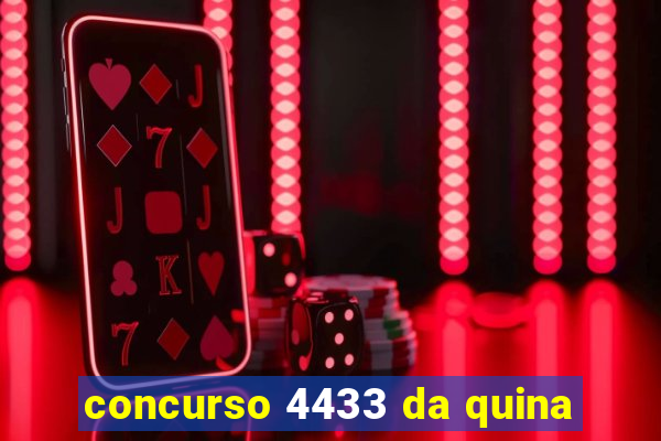 concurso 4433 da quina