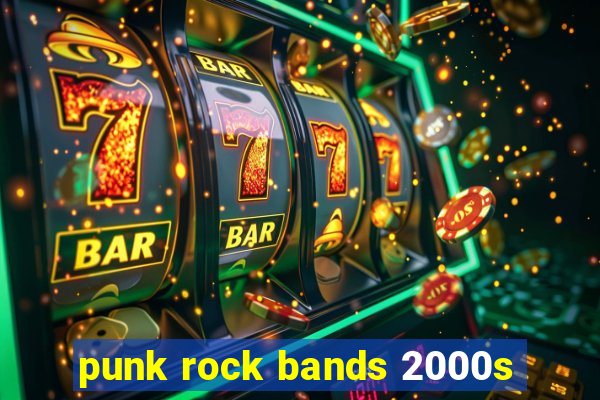 punk rock bands 2000s