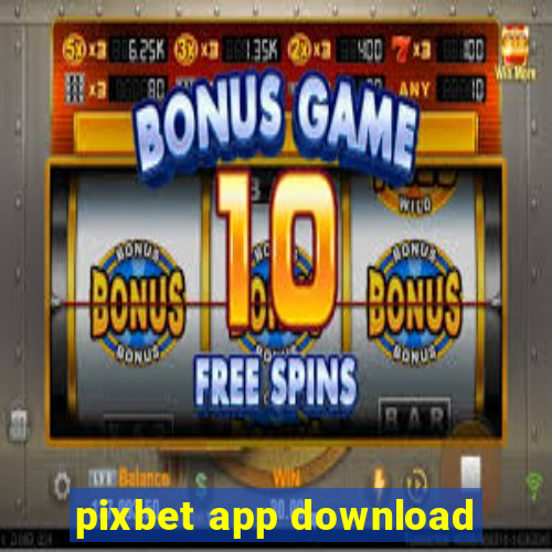 pixbet app download