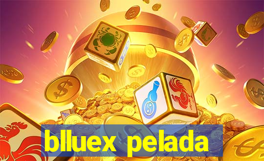 blluex pelada