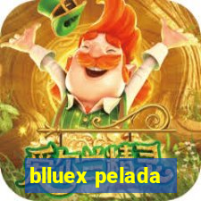blluex pelada