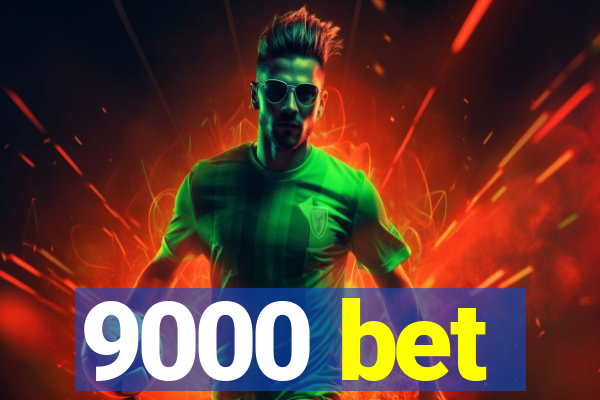 9000 bet