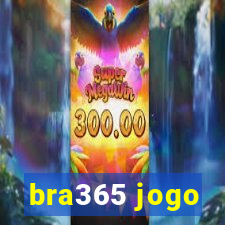 bra365 jogo