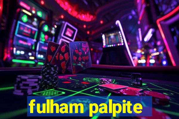 fulham palpite