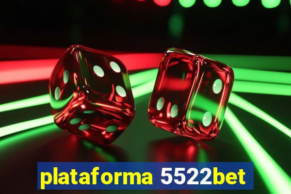 plataforma 5522bet