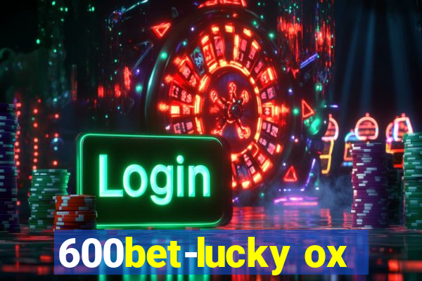 600bet-lucky ox
