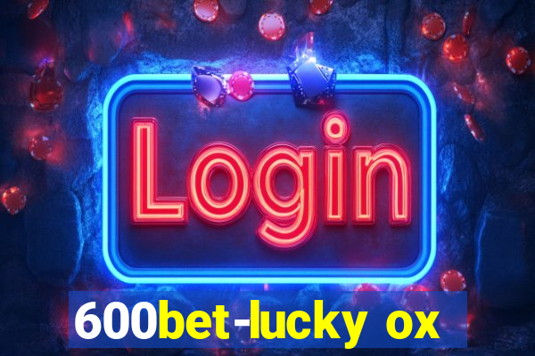 600bet-lucky ox
