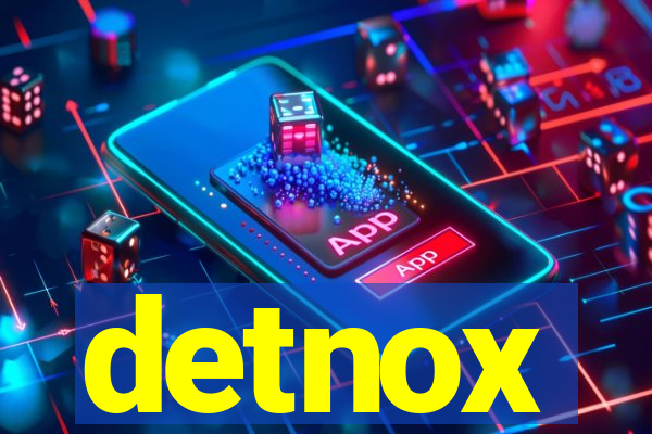 detnox