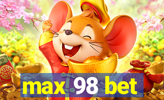 max 98 bet