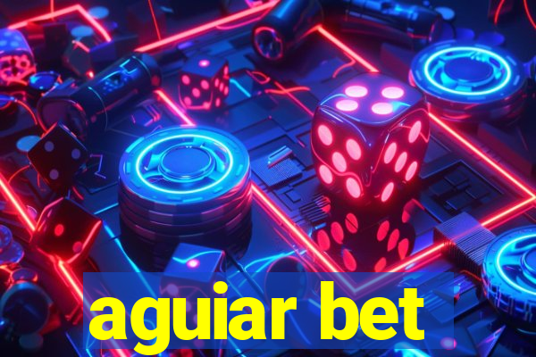 aguiar bet