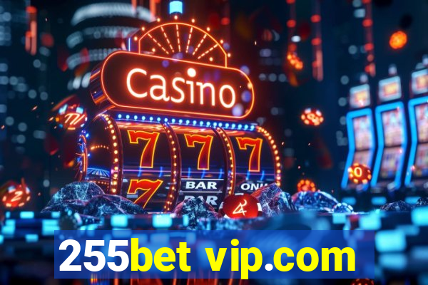 255bet vip.com