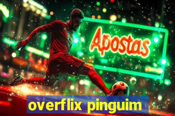 overflix pinguim