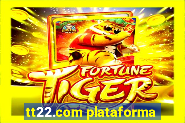 tt22.com plataforma
