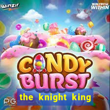 the knight king who returned with a god mangadex