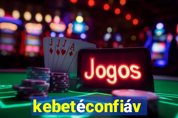 kebetéconfiável
