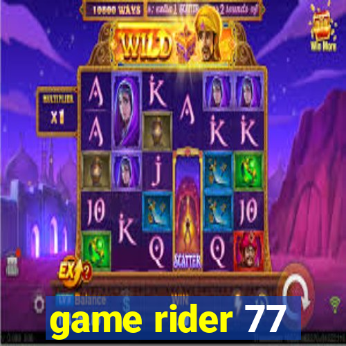 game rider 77