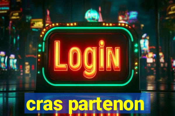 cras partenon