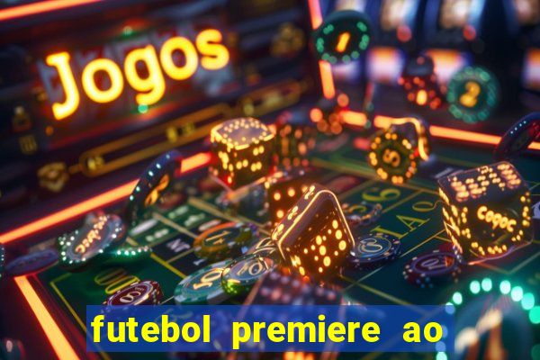 futebol premiere ao vivo gratis