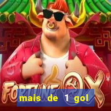 mais de 1 gol estrela bet