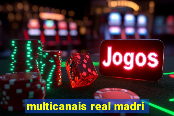 multicanais real madri