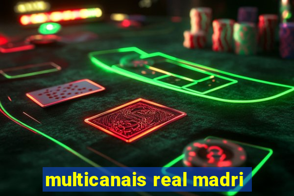 multicanais real madri