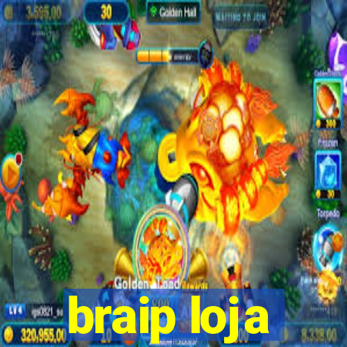 braip loja