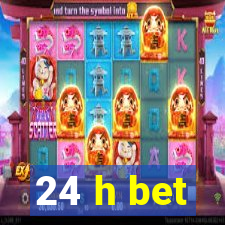 24 h bet