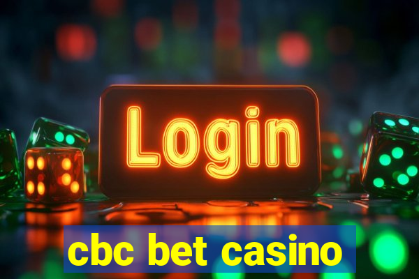 cbc bet casino