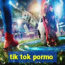 tik tok pormo