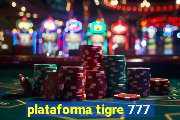 plataforma tigre 777