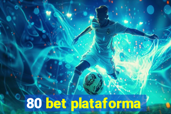 80 bet plataforma