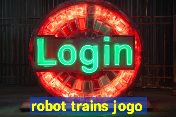 robot trains jogo