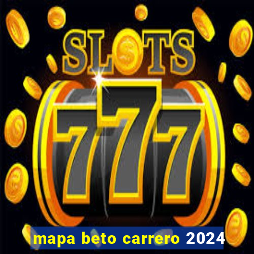mapa beto carrero 2024