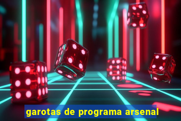 garotas de programa arsenal