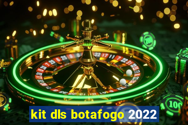kit dls botafogo 2022
