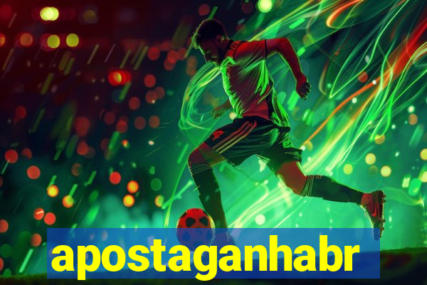 apostaganhabr