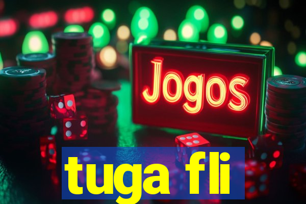 tuga fli