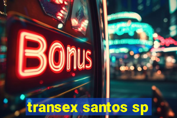transex santos sp