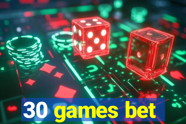 30 games bet