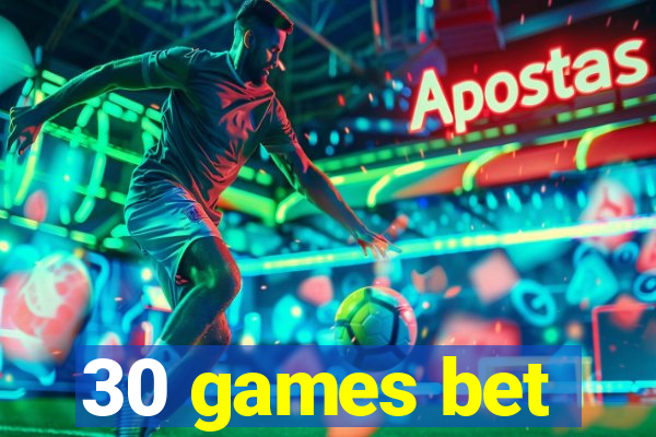 30 games bet