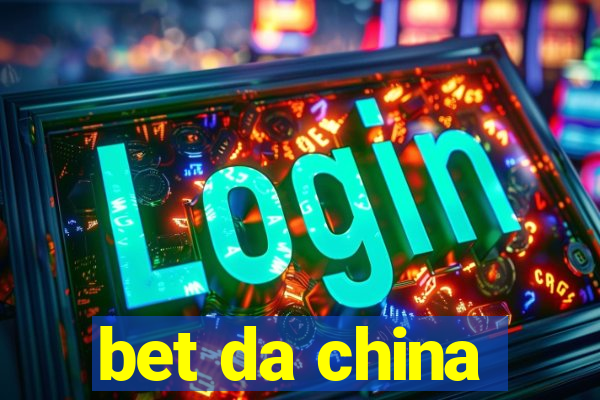 bet da china