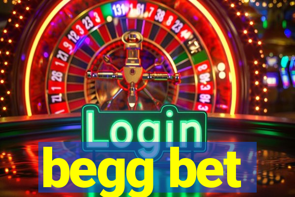 begg bet