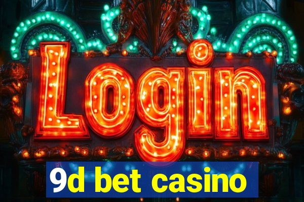 9d bet casino