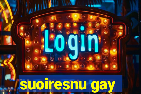 suoiresnu gay