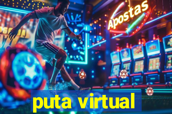 puta virtual